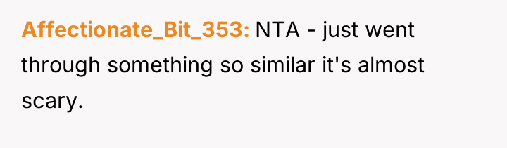 Affectionate_Bit_353 NTA - just went through something so similar it's...