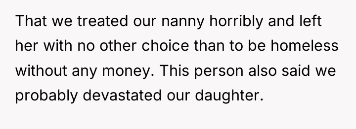 That we treated our nanny horribly and left her with...
