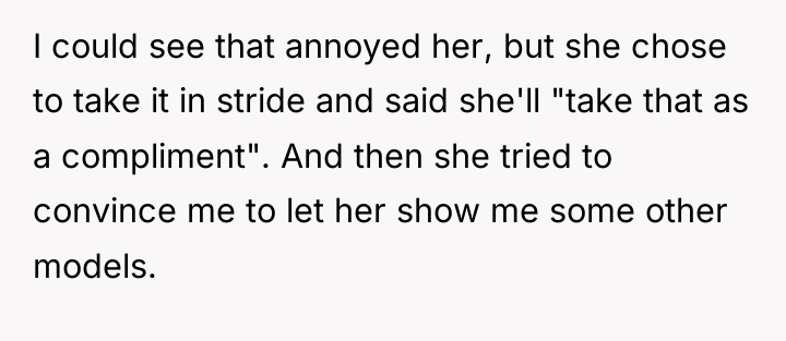 I could see that annoyed her, but she chose to...