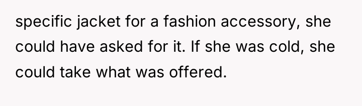 specific jacket for a fashion accessory, she could have asked...