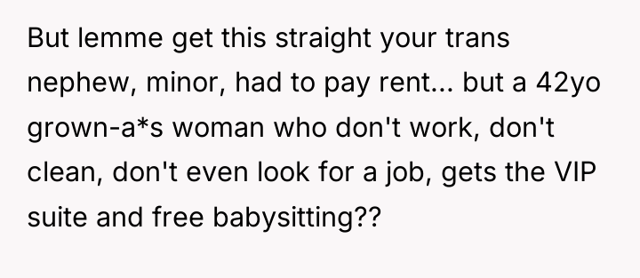 But lemme get this straight your trans nephew, minor, had...