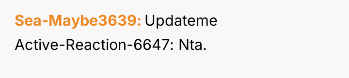 Sea-Maybe3639 Updateme Active-Reaction-6647: Nta.