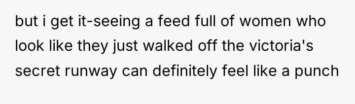 but i get it-seeing a feed full of women who...