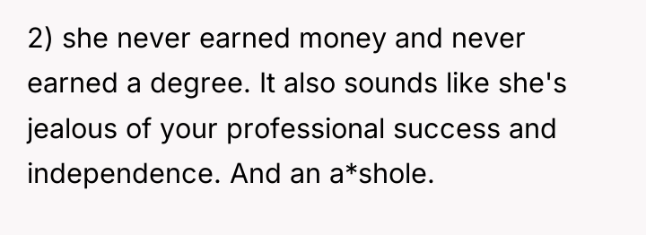 2) she never earned money and never earned a degree....