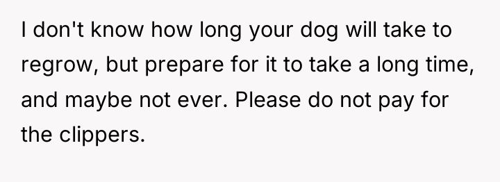 I don't know how long your dog will take to...