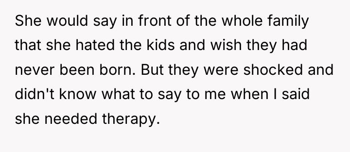 She would say in front of the whole family that...