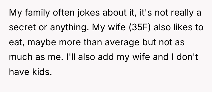 My family often jokes about it, it's not really a...