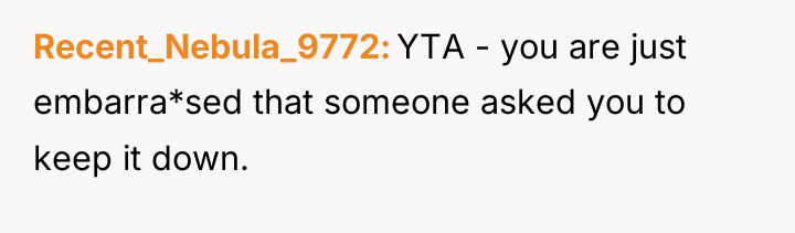 Recent_Nebula_9772 YTA - you are just embarra*sed that someone asked...