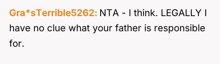 Gra*sTerrible5262 NTA - I think. LEGALLY I have no clue...