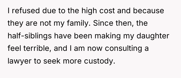 I refused due to the high cost and because they...
