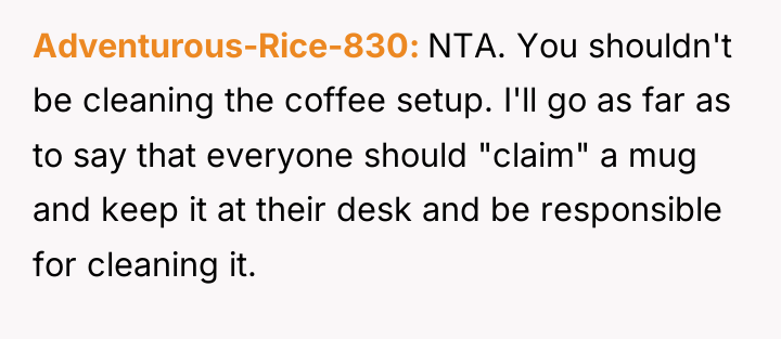 Adventurous-Rice-830 NTA. You shouldn't be cleaning the coffee setup. I'll...