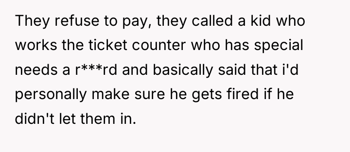 They refuse to pay, they called a kid who works...