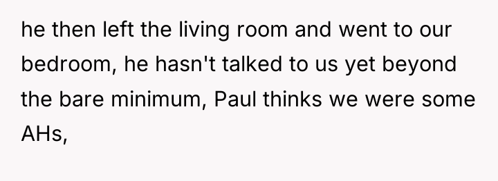 he then left the living room and went to our...