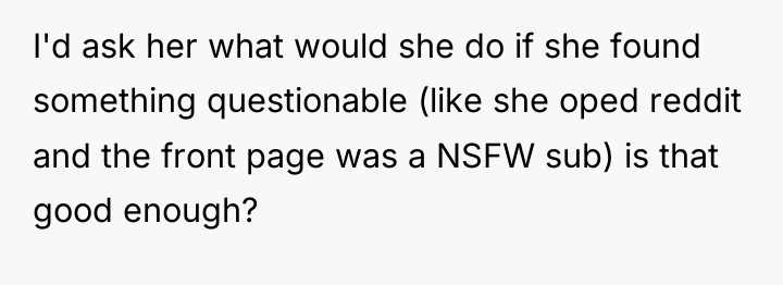 I'd ask her what would she do if she found...