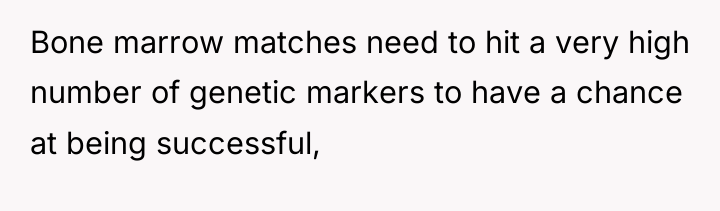 Bone marrow matches need to hit a very high number...