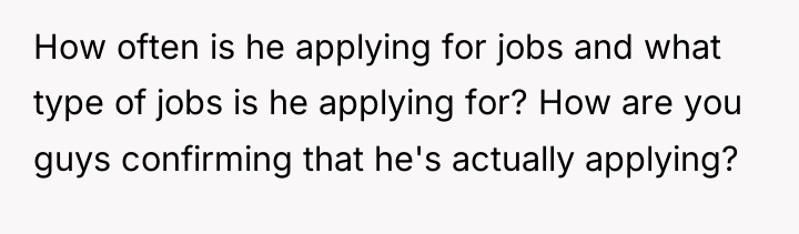 How often is he applying for jobs and what type...