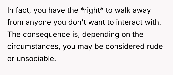In fact, you have the *right* to walk away from...