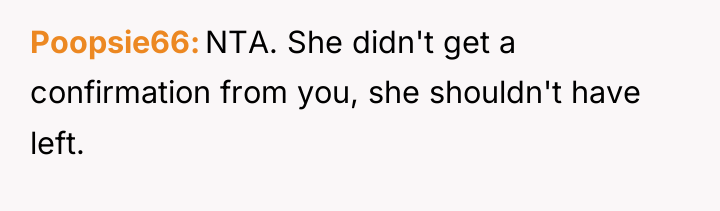 Poopsie66 NTA. She didn't get a confirmation from you, she...