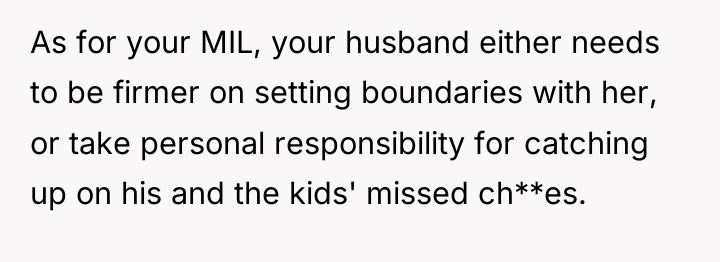 As for your MIL, your husband either needs to be...