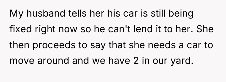 My husband tells her his car is still being fixed...