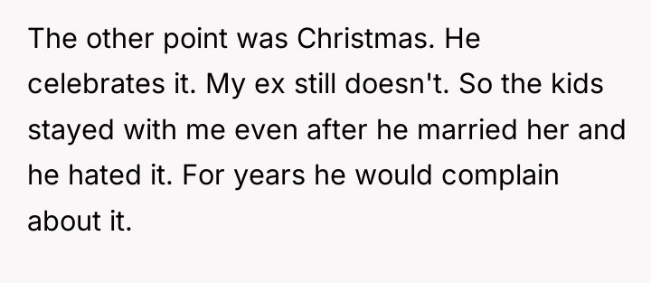 The other point was Christmas. He celebrates it. My ex...