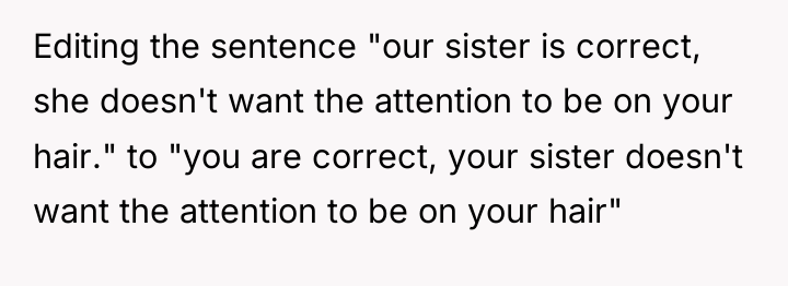 Editing the sentence "our sister is correct, she doesn't want...
