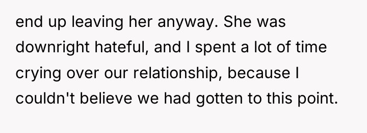 end up leaving her anyway. She was downright hateful, and...