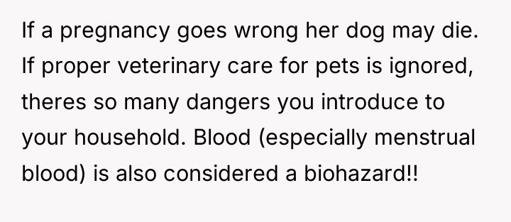 If a pregnancy goes wrong her dog may die. If...