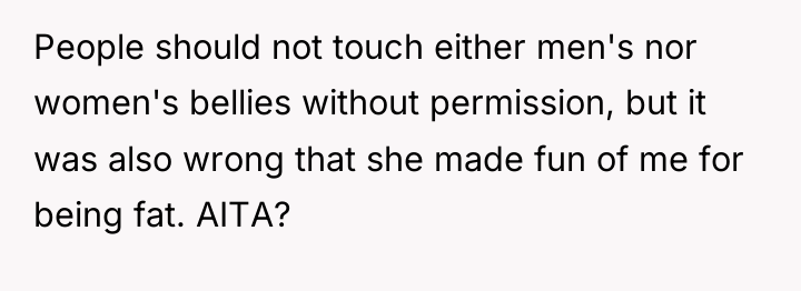 People should not touch either men's nor women's bellies without...