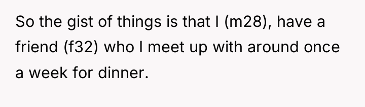 So the gist of things is that I (m28), have...