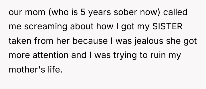 our mom (who is 5 years sober now) called me...