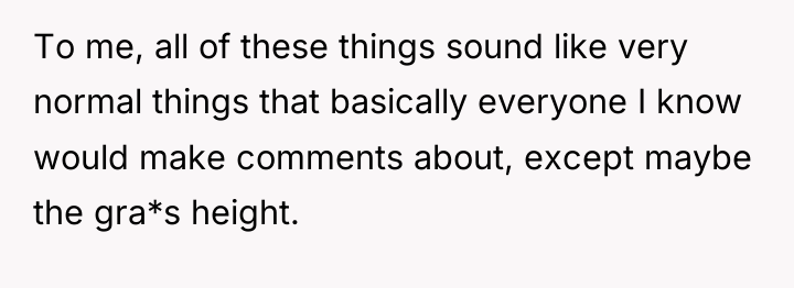 To me, all of these things sound like very normal...