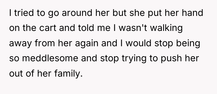 I tried to go around her but she put her...