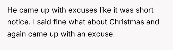 He came up with excuses like it was short notice....