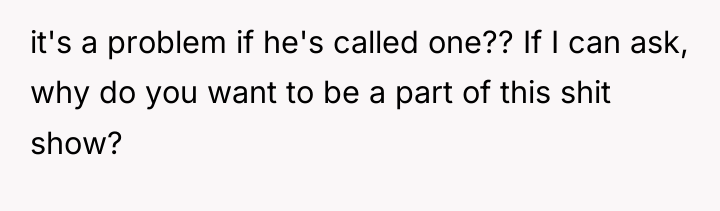 it's a problem if he's called one?? If I can...