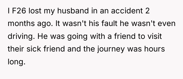 I F26 lost my husband in an accident 2 months...