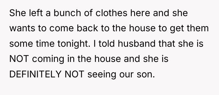 She left a bunch of clothes here and she wants...