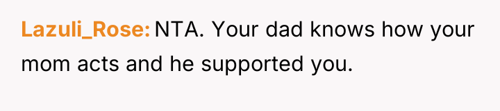 Lazuli_Rose NTA. Your dad knows how your mom acts and...