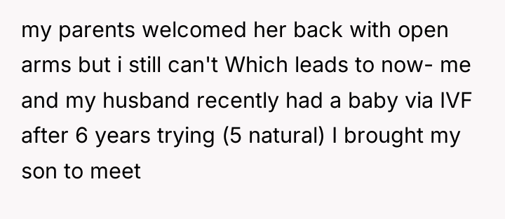 my parents welcomed her back with open arms but i...