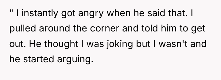 " I instantly got angry when he said that. I...