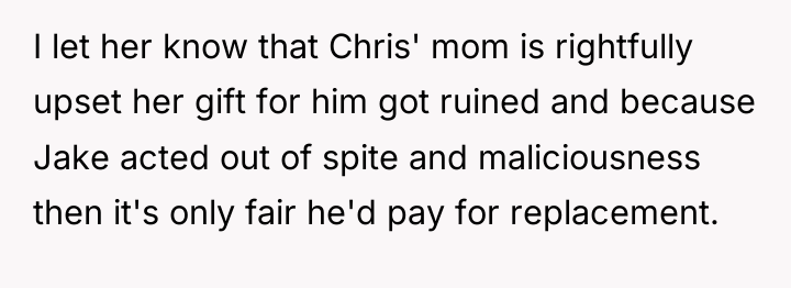 I let her know that Chris' mom is rightfully upset...