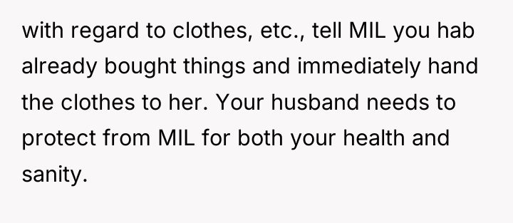 with regard to clothes, etc., tell MIL you hab already...