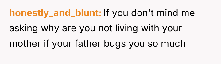 honestly_and_blunt If you don't mind me asking why are you...