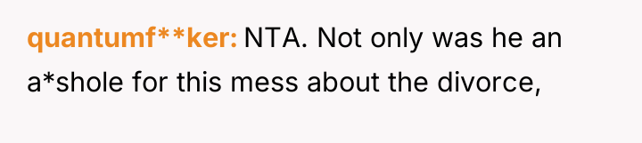 quantumf**ker NTA. Not only was he an a*shole for this...