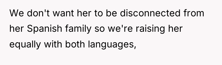 We don't want her to be disconnected from her Spanish...
