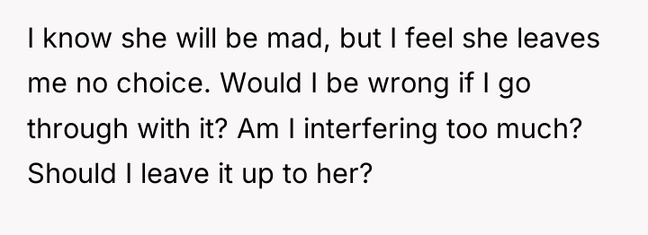 I know she will be mad, but I feel she...
