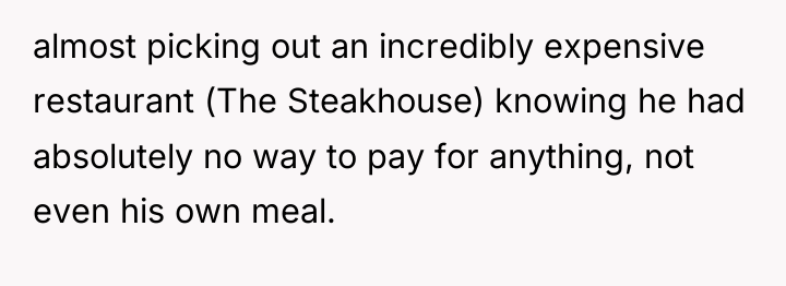 almost picking out an incredibly expensive restaurant (The Steakhouse) knowing...