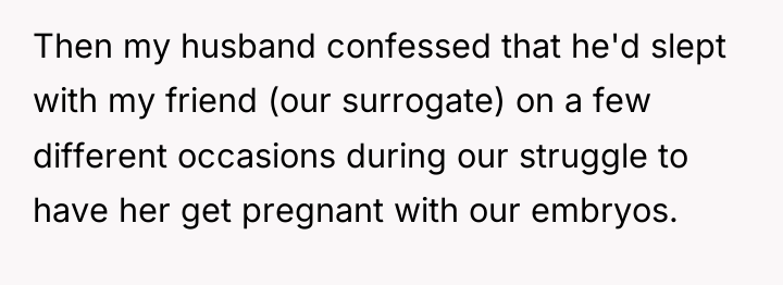 Then my husband confessed that he'd slept with my friend...