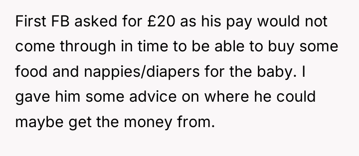 First FB asked for £20 as his pay would not...