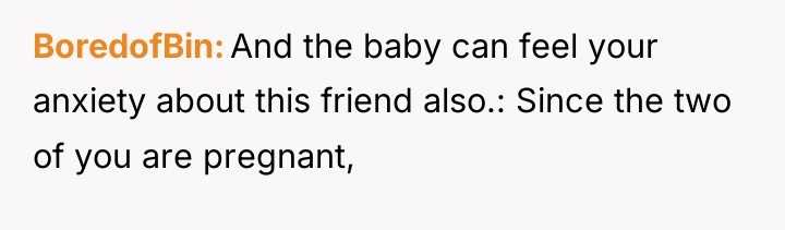 BoredofBin And the baby can feel your anxiety about this...